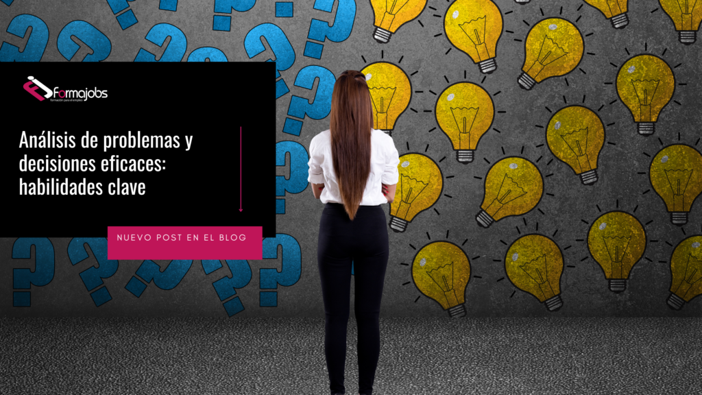 Cómo tomar decisiones eficaces y resolver problemas